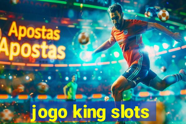 jogo king slots