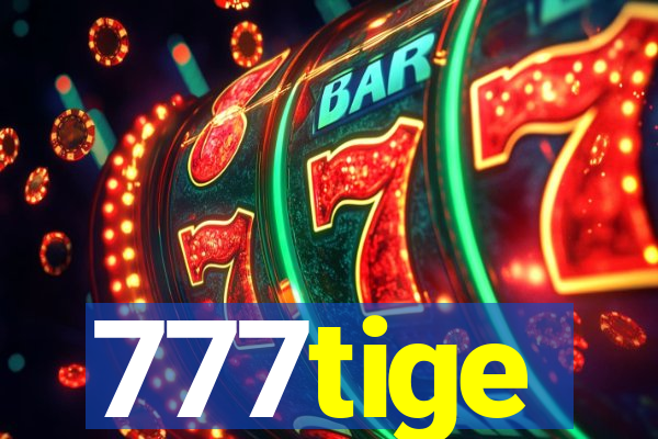 777tige