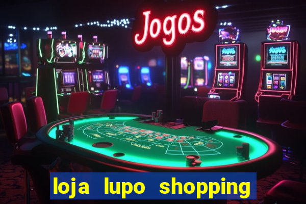 loja lupo shopping da bahia