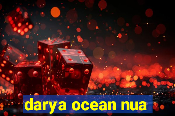 darya ocean nua