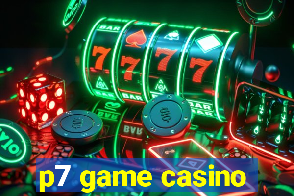 p7 game casino