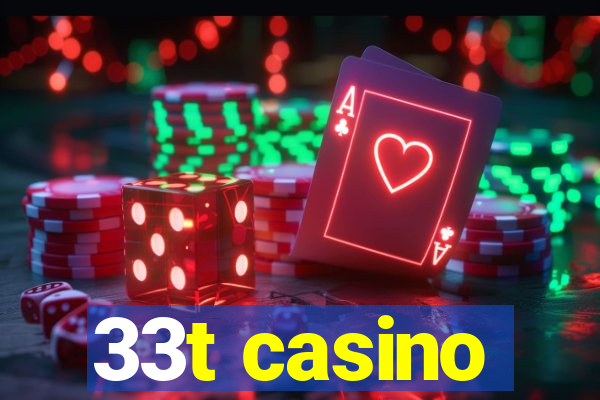 33t casino