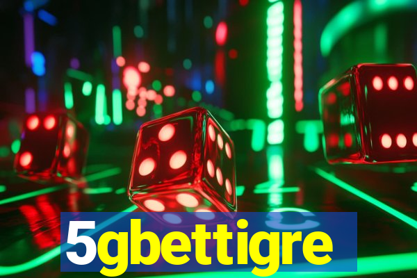 5gbettigre