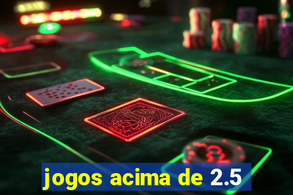 jogos acima de 2.5