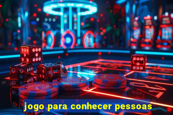 jogo para conhecer pessoas