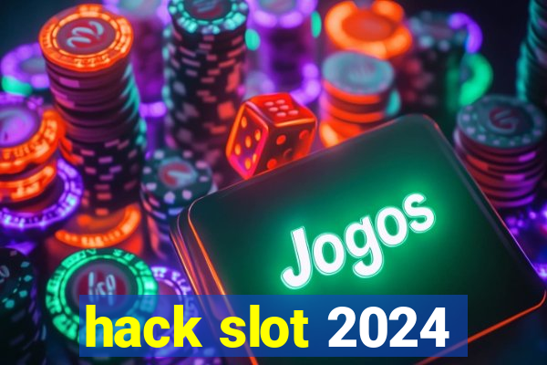 hack slot 2024