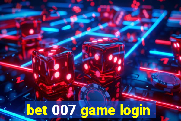 bet 007 game login