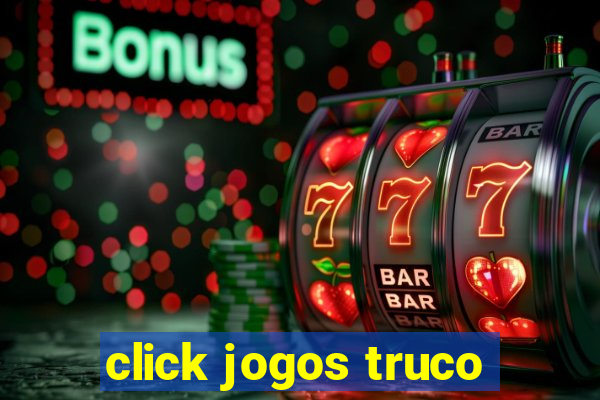 click jogos truco