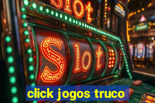 click jogos truco