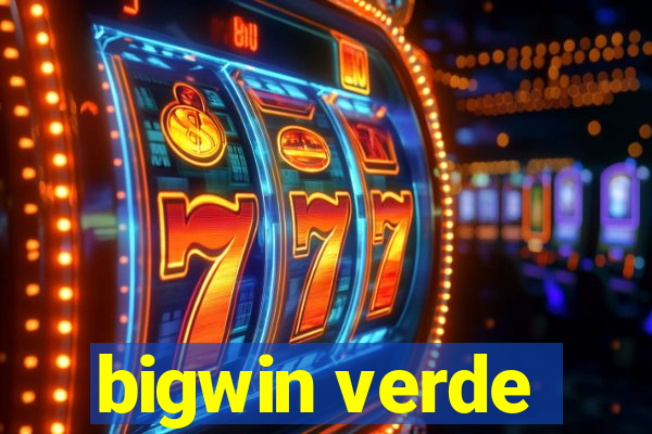 bigwin verde