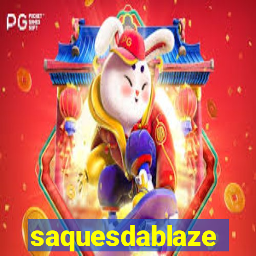 saquesdablaze