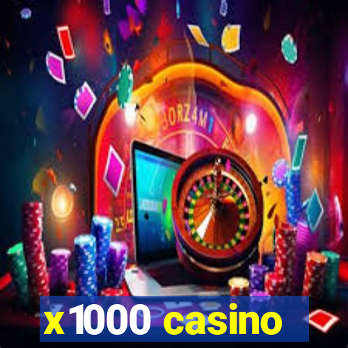 x1000 casino