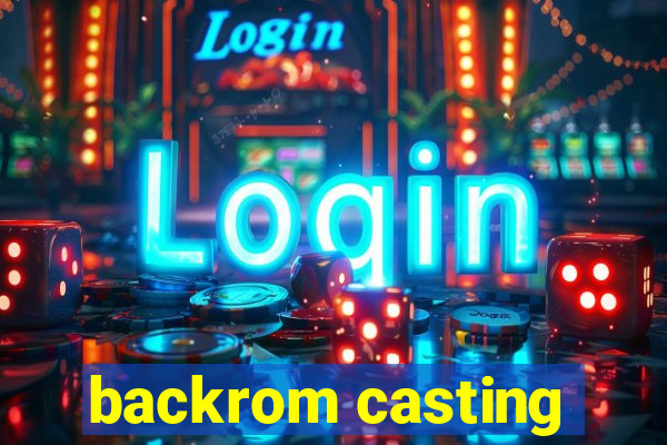 backrom casting