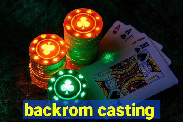 backrom casting