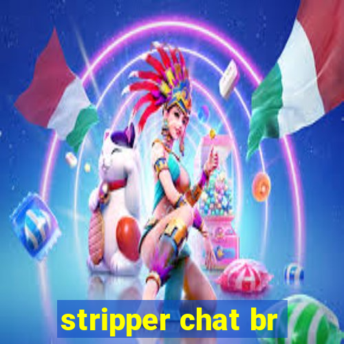 stripper chat br