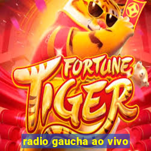 radio gaucha ao vivo