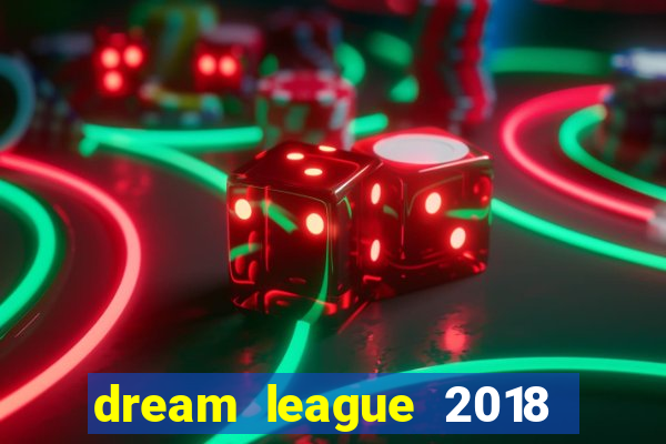 dream league 2018 dinheiro infinito