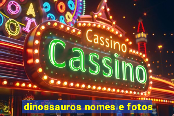 dinossauros nomes e fotos