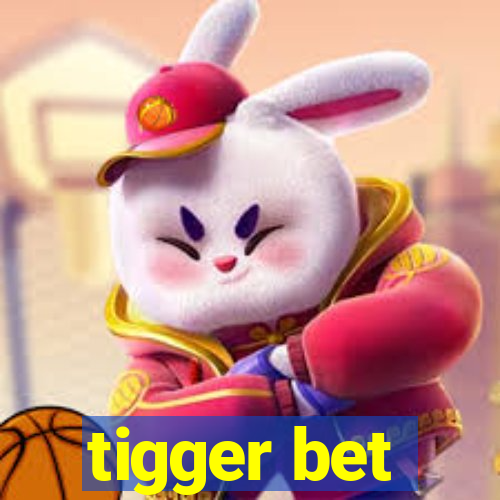 tigger bet