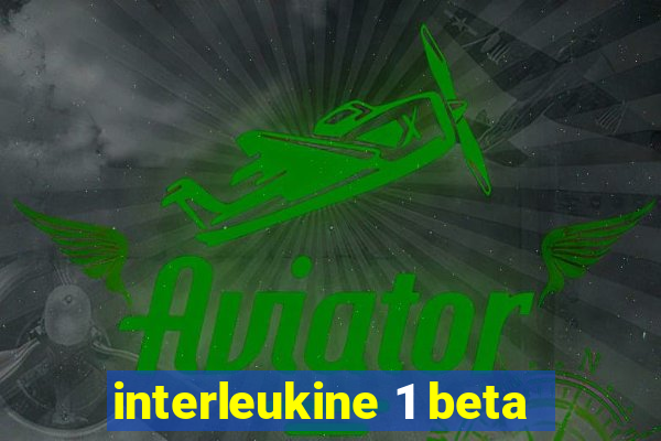 interleukine 1 beta