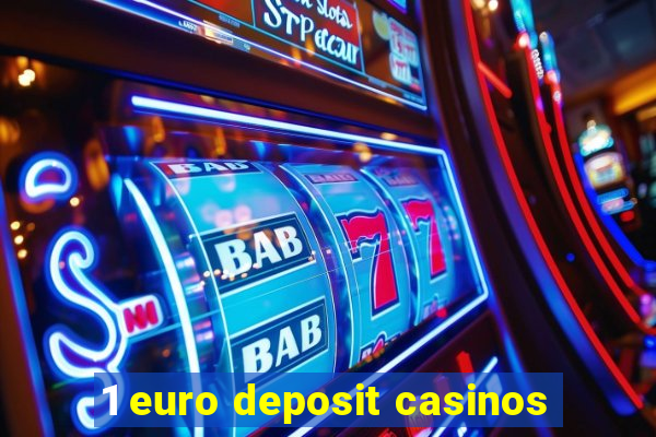 1 euro deposit casinos