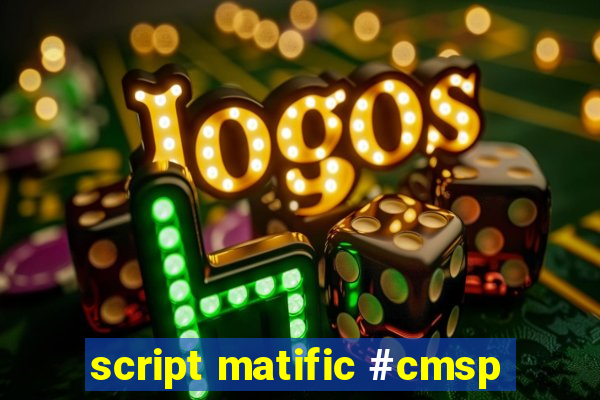 script matific #cmsp