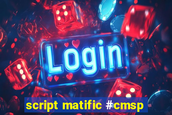 script matific #cmsp