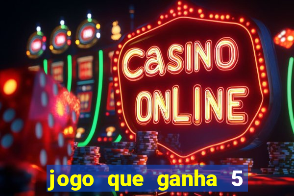 jogo que ganha 5 reais no cadastro