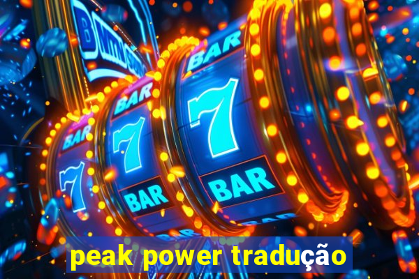 peak power tradução