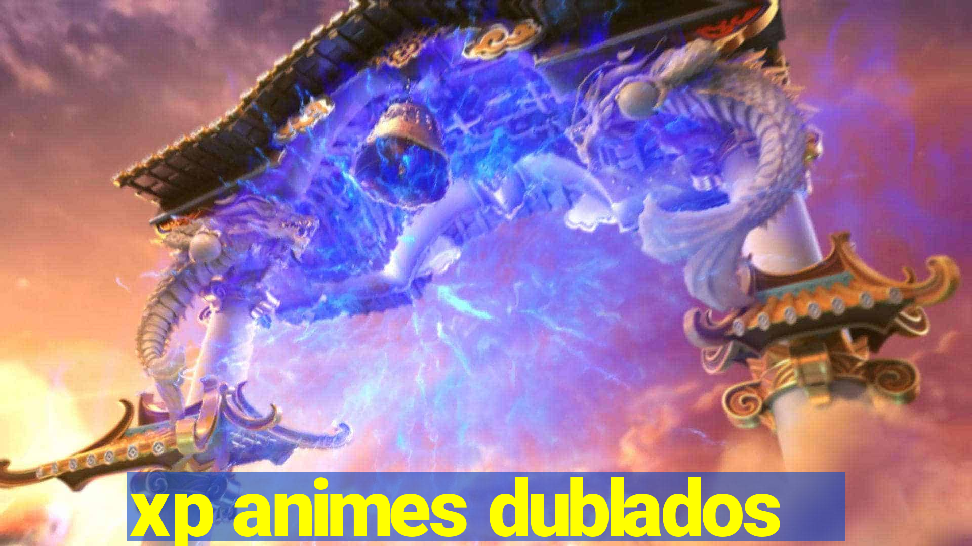 xp animes dublados