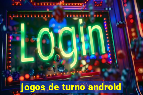 jogos de turno android