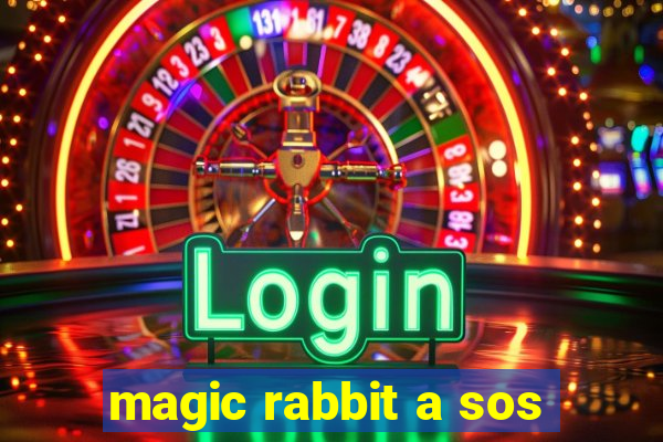 magic rabbit a sos