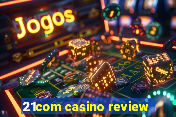 21com casino review