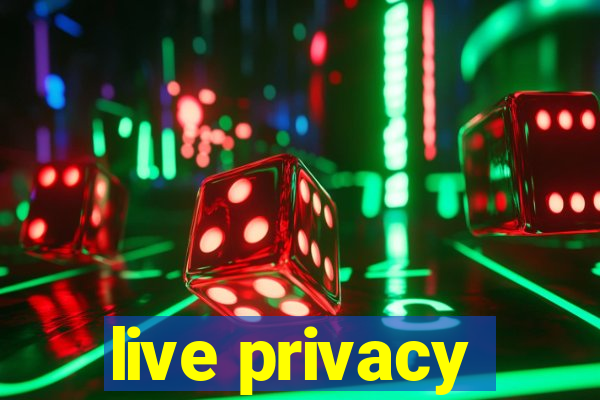 live privacy