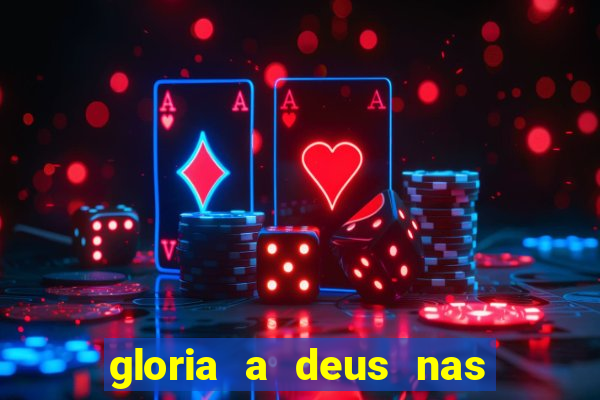 gloria a deus nas alturas cifra