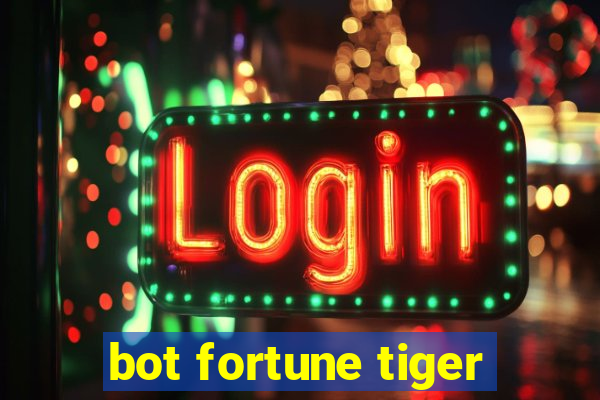 bot fortune tiger