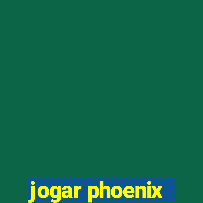 jogar phoenix