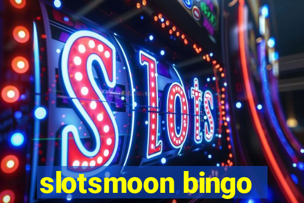 slotsmoon bingo