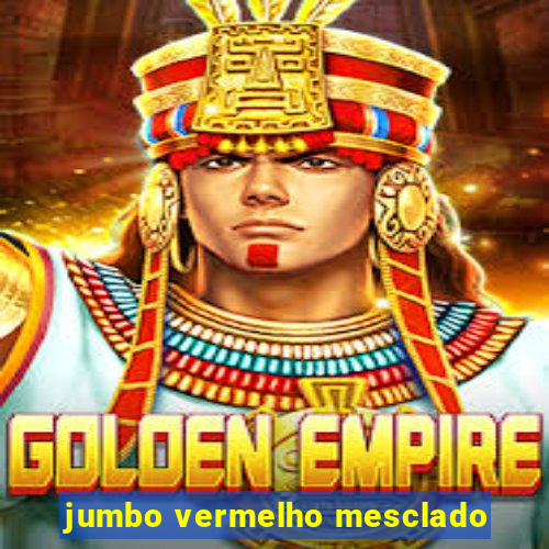 jumbo vermelho mesclado