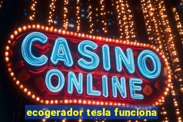 ecogerador tesla funciona