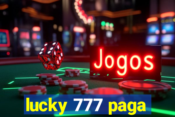 lucky 777 paga