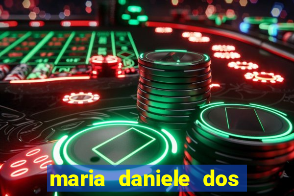 maria daniele dos santos dutra