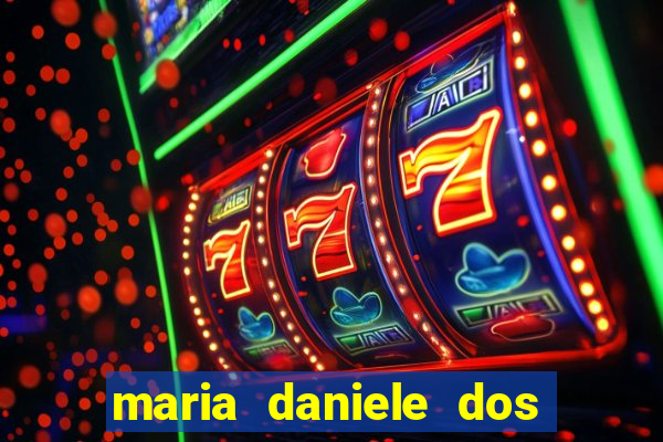 maria daniele dos santos dutra