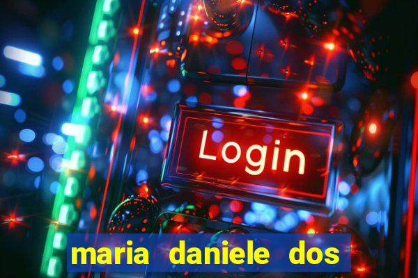 maria daniele dos santos dutra