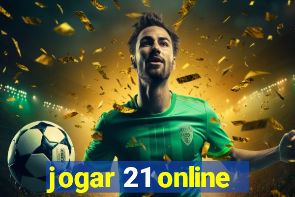 jogar 21 online