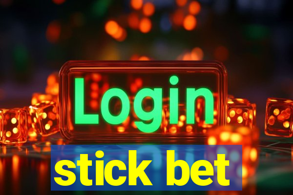 stick bet