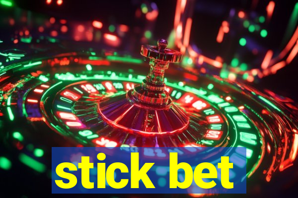 stick bet