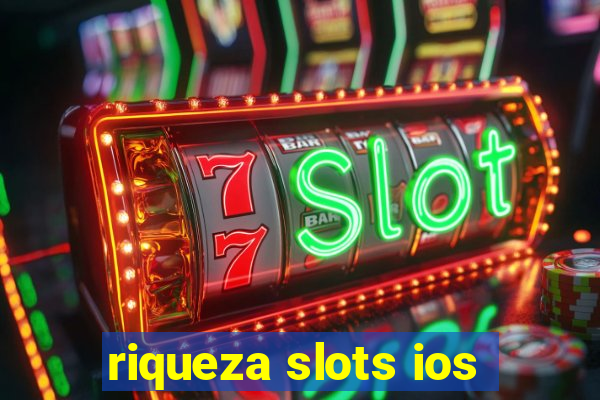 riqueza slots ios