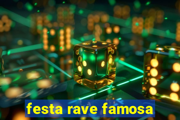 festa rave famosa