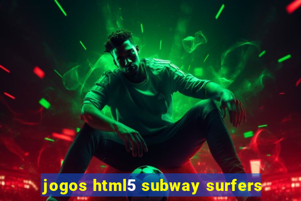 jogos html5 subway surfers